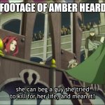 The Rising of the Shield Hero season one | ACTUAL FOOTAGE OF AMBER HEARDS TRIAL | image tagged in the rising of the shield hero season one | made w/ Imgflip meme maker