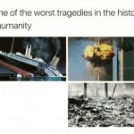 worst tragedies of mankind template