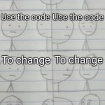 We can use the code to change | We can; We can; Use the code; Use the code; To change; To change; We can use the code to change; Don't change the code please! | image tagged in correcting me,memes,joey,funny,phoebe joey | made w/ Imgflip meme maker