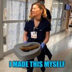 Turd Baby | I MADE THIS MYSELF | image tagged in turd baby | made w/ Imgflip meme maker