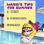 Warios tips for summer | HAVE FUN; DRINK LOTS OF ORANGE FANTA; GO TO THE BEACH | image tagged in warios tips for summer | made w/ Imgflip meme maker