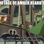 What goes around comes around | REAL FOOTAGE OF AMBER HEARD'S TRIAL! JOHNNY DEPP; AMBER HEARD; ATHENA_MH | image tagged in the rising of the shield hero season one,amber heard,johnny depp,anime meme,anime,animeme | made w/ Imgflip meme maker