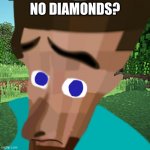 No diamands? meme