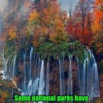 National Parks | Some national parks have long waiting lists for camping reservations. When you have to wait a year to sleep next to a tree, something is wrong. | image tagged in plitvice lakes national park,waiting lists,camping,wait a year,sleep beside,a tree | made w/ Imgflip meme maker