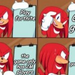 FOrtnite dying is a good thing | Get good; Play fortnite; the game only has 2M players; the game died | image tagged in knuckles gru's plan | made w/ Imgflip meme maker