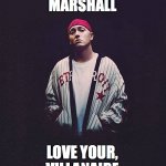 Eminem Marry Me | MARRY ME 
MARSHALL; LOVE YOUR,
VILLANAIRE | image tagged in eminem | made w/ Imgflip meme maker