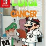 Luigi Has Cancer