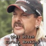 JOE EXOTIC SAYS "THAT BITCH CAROLE BASKIN"