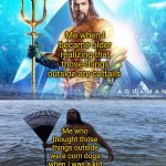 Cattails do be looking like corn dogs | Me when I became older realizing that those things outside are cattails; Me who thought those things outside were corn dogs when I was a kid | image tagged in me vs reality - aquaman,cattails,corn dogs,funny,memes,high quality vs low quality aquaman | made w/ Imgflip meme maker