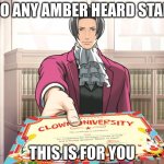 Clown University Certificate | TO ANY AMBER HEARD STAN; THIS IS FOR YOU | image tagged in clown university certificate | made w/ Imgflip meme maker