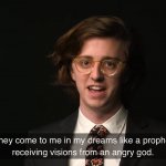 bdg prophet receiving visions from an angry god