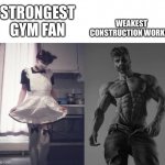 Strongest Fan VS Weakest Fan | STRONGEST GYM FAN; WEAKEST CONSTRUCTION WORKER | image tagged in strongest fan vs weakest fan,construction worker,memes,funny | made w/ Imgflip meme maker