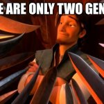 Flynn rider swords | "THERE ARE ONLY TWO GENDERS" | image tagged in flynn rider swords | made w/ Imgflip meme maker