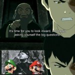 Were they? | image tagged in iroh tells zuko to look inward and ask real questions,mario | made w/ Imgflip meme maker