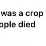 Last time there was a crop this bad 1 million Irish people died