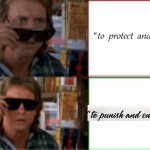 Didn't see it in Google Images, so made it myself. | image tagged in they live sunglasses,memes,police car,decepticons,to protect and serve,to punish and enslave | made w/ Imgflip meme maker
