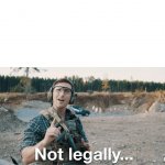 Not Legally