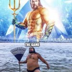 Mobile game ads suck | MOBILE GAME IN THE ADS; THE GAME | image tagged in aqua man and parody | made w/ Imgflip meme maker