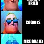 mr incredible becoming canny (you eat:_______) | POV: YOU EAT ______; WORMS; BROCCOLI; SALAD; CHOCOLATE BAR; APPLE; HOMEMADE FRENCH FRIES; COOKIES; MCDONALD FRENCH FRIES; MCDONALD HAMBURGER; FRIED CHICKEN; POTATO CHIPS; SPICY CHICKEN; SPAGHETTI; FRIED CHICKEN AND MCDONALD HAMBURGER AND POTATO CHIPS AND FRENCH FRIES | image tagged in mr incredible becoming canny new version | made w/ Imgflip meme maker