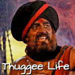 Thuggee Life