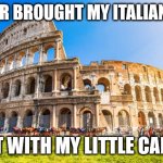 Pizza Cut with Little Caesars | WAITER BROUGHT MY ITALIAN PIZZA; CUT IT WITH MY LITTLE CAESARS | image tagged in rome,pizza,scissors,julius caesar,caesar | made w/ Imgflip meme maker