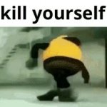 Kill Yourself meme