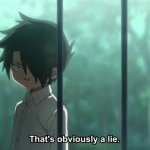 ray tpn that's obviously a lie anime meme