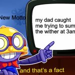 Carl's Got a new Motto! | my dad caught me trying to summon the wither at 3am Carl's New Motto | image tagged in true carl,brawl stars | made w/ Imgflip meme maker