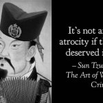 Sun Tzu it’s not an atrocity if they deserved it meme