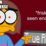 Fannon Sucks | POV: YOUR IN A FANNON UNIVERSE; STUFF | image tagged in frisk had seen enough | made w/ Imgflip meme maker