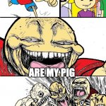 Hey Internet color | YOUUUUUUUUUUUUUU; ARE MY PIG | image tagged in hey internet color | made w/ Imgflip meme maker