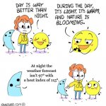 The Moon makes a Good Point | At night the weather forecast isn't 97° with a heat index of 115°. | image tagged in the moon makes a good point,heatwave,summer time,memes,hot weather | made w/ Imgflip meme maker