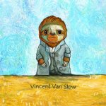 Vincent Van Slow