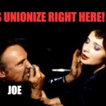Hit Me! | LET'S UNIONIZE RIGHT HERE!  XXX; MARY; JOE | image tagged in hit me | made w/ Imgflip meme maker