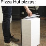T h i c k | Nobody:
Pizza Hut pizzas: | image tagged in thick book,pizza hut,memes,pizza,funny | made w/ Imgflip meme maker