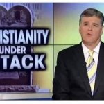 Sean Hannity Christianity Under Attack