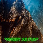 Angry as Fuk (Giganotosaurus Edition)