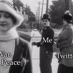 Original distracted boyfriend | Me; War and Peace; Twitter | image tagged in original distracted boyfriend | made w/ Imgflip meme maker