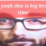 Big brain time but Vsauce