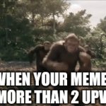 True | WHEN YOUR MEME GETS MORE THAN 2 UPVOTES | image tagged in gifs,memes,funny,dance | made w/ Imgflip video-to-gif maker