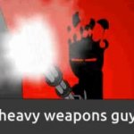 heavy weapons guy GIF Template