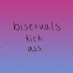 Bisexuals kick ass