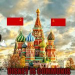 Moscow Red Square | DISNEY IS COMMUNIS | image tagged in moscow red square | made w/ Imgflip meme maker