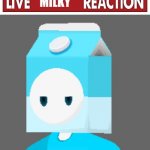 Live Milky Reaction
