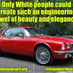 Cars, white invention / renegadetribune.com