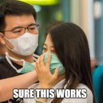 old meme | SURE THIS WORKS | image tagged in man helping woman with mask,mask,covid | made w/ Imgflip meme maker