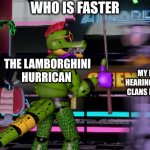 i think the answer is obvious | WHO IS FASTER; THE LAMBORGHINI HURRICAN; THE SLEEP PARALYSIS DEMON HIDING; MY MOM AFTER HEARING THE CLASH OF CLANS INTRO AT 3 A.M | image tagged in angry map-bot vs monty | made w/ Imgflip meme maker