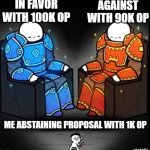 Blue Giant Orange Giant | AGAINST WITH 90K OP; IN FAVOR WITH 100K OP; ME ABSTAINING PROPOSAL WITH 1K OP | image tagged in blue giant orange giant | made w/ Imgflip meme maker