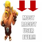 Most racist user ever downwards