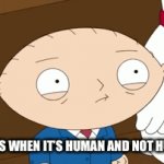 Nothing against them, just a meme | FEMINISTS WHEN IT’S HUMAN AND NOT HUWOMAN | image tagged in gifs,feminist | made w/ Imgflip video-to-gif maker